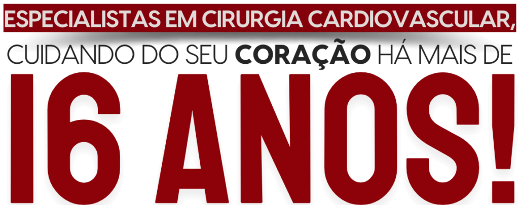 Especialistas em cirurgia cardiovascular, cuidando do seu coração há mais de 16 anos!